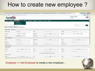 How to create new employee ?
Employee >> Add Employee to create a new employee…
 
