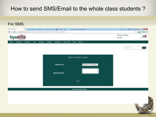 How to send SMS/Email to the whole class students ?
For SMS,
 