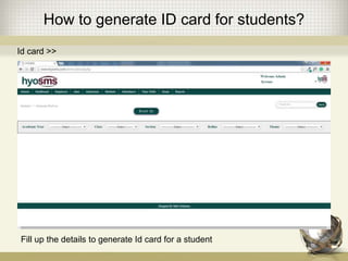 How to generate ID card for students?
Fill up the details to generate Id card for a student
Id card >>
 