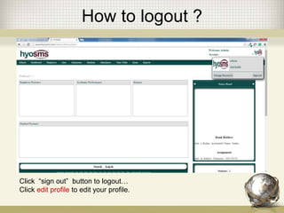 How to logout ?
Click “sign out” button to logout…
Click edit profile to edit your profile.
 
