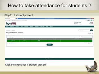 How to take attendance for students ?
Step 2: If student present
Click the check box if student present
 