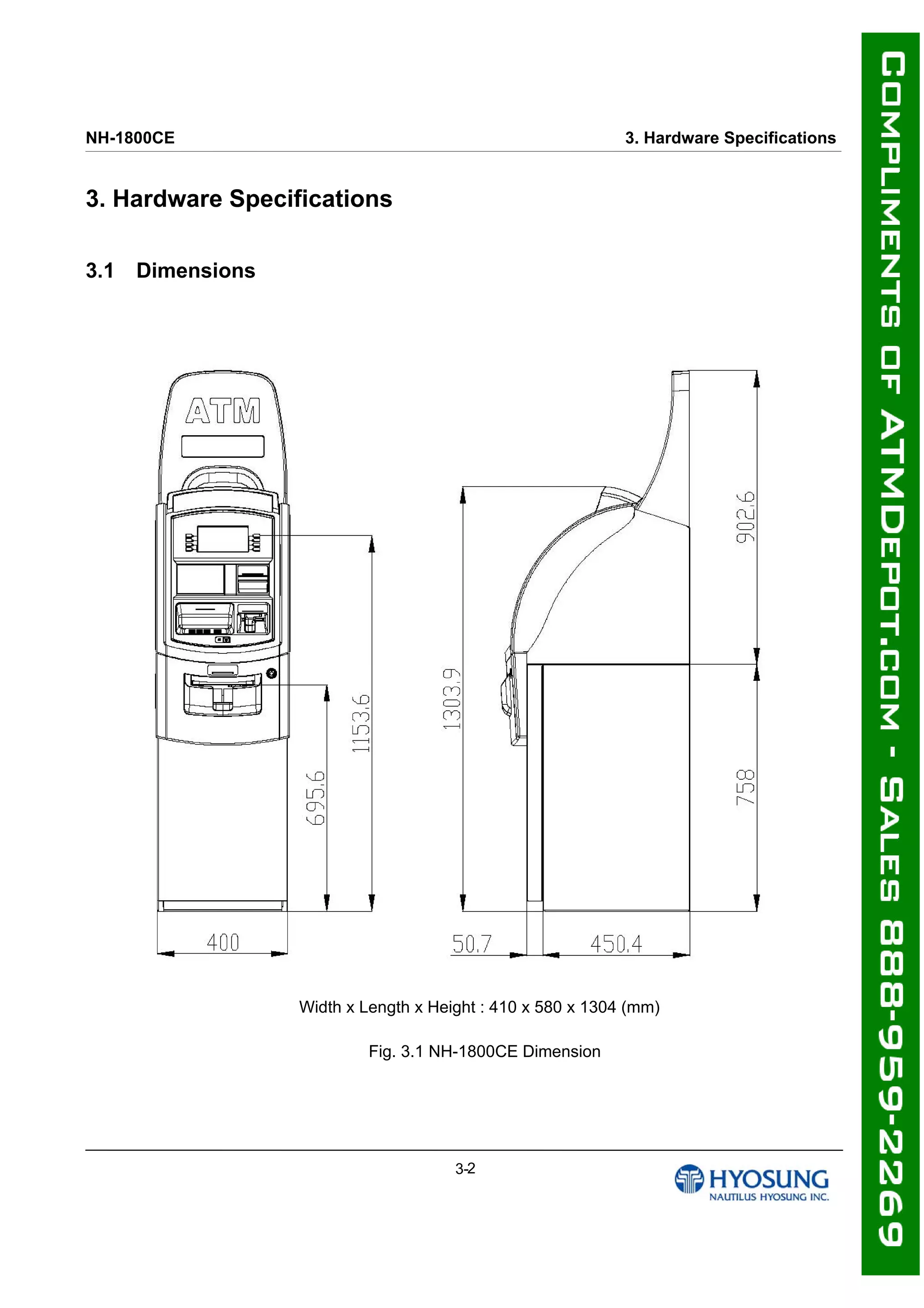 NH-1800CE 3. Hardware Specifications
3. Hardware Specifications
3.1 Dimensions
Width x Length x Height : 410 x 580 x 1304 (mm)
Fig. 3.1 NH-1800CE Dimension
3-2
 