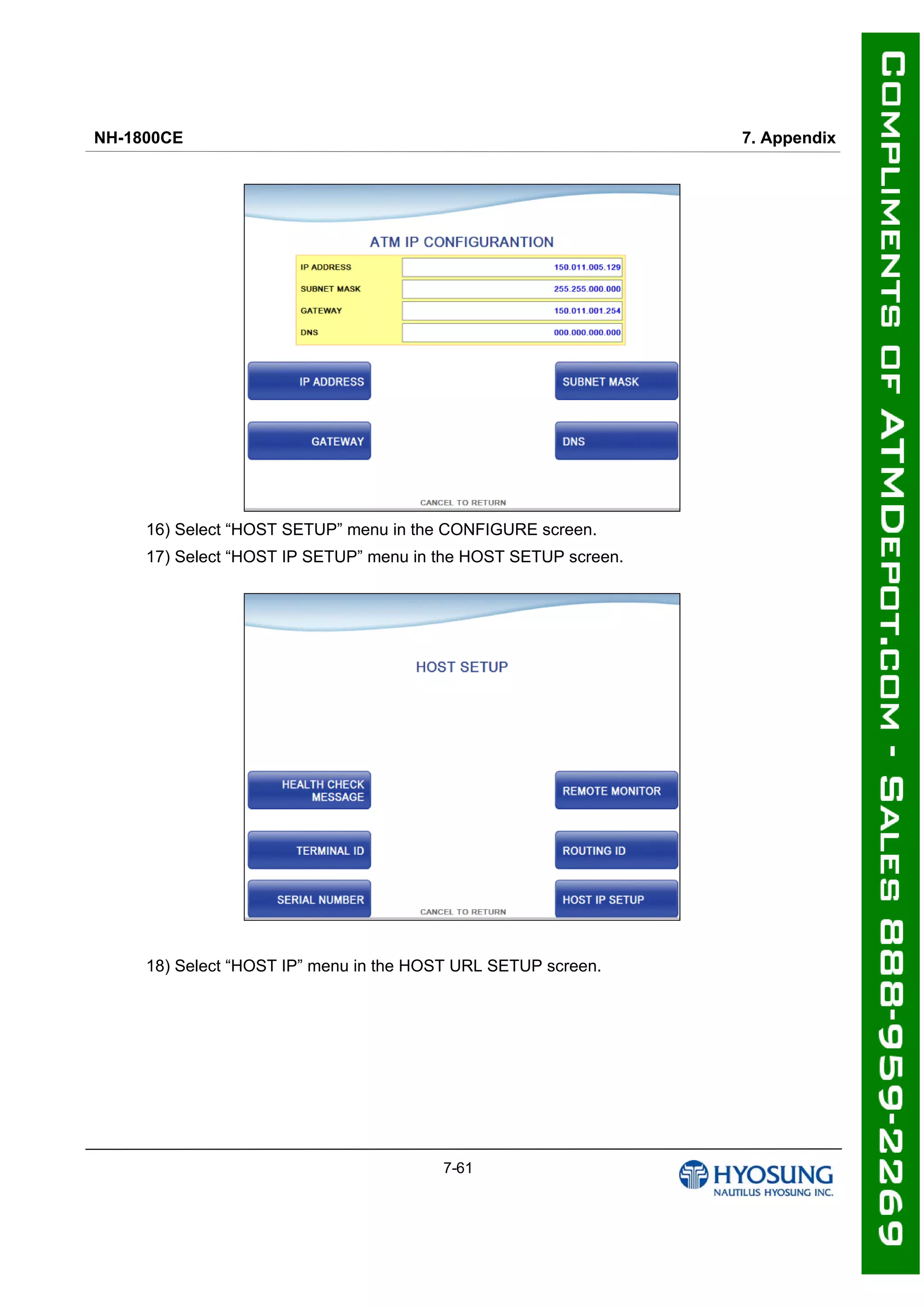 NH-1800CE 7. Appendix
7-61
16) Select “HOST SETUP” menu in the CONFIGURE screen.
17) Select “HOST IP SETUP” menu in the HOST SETUP screen.
18) Select “HOST IP” menu in the HOST URL SETUP screen.
 