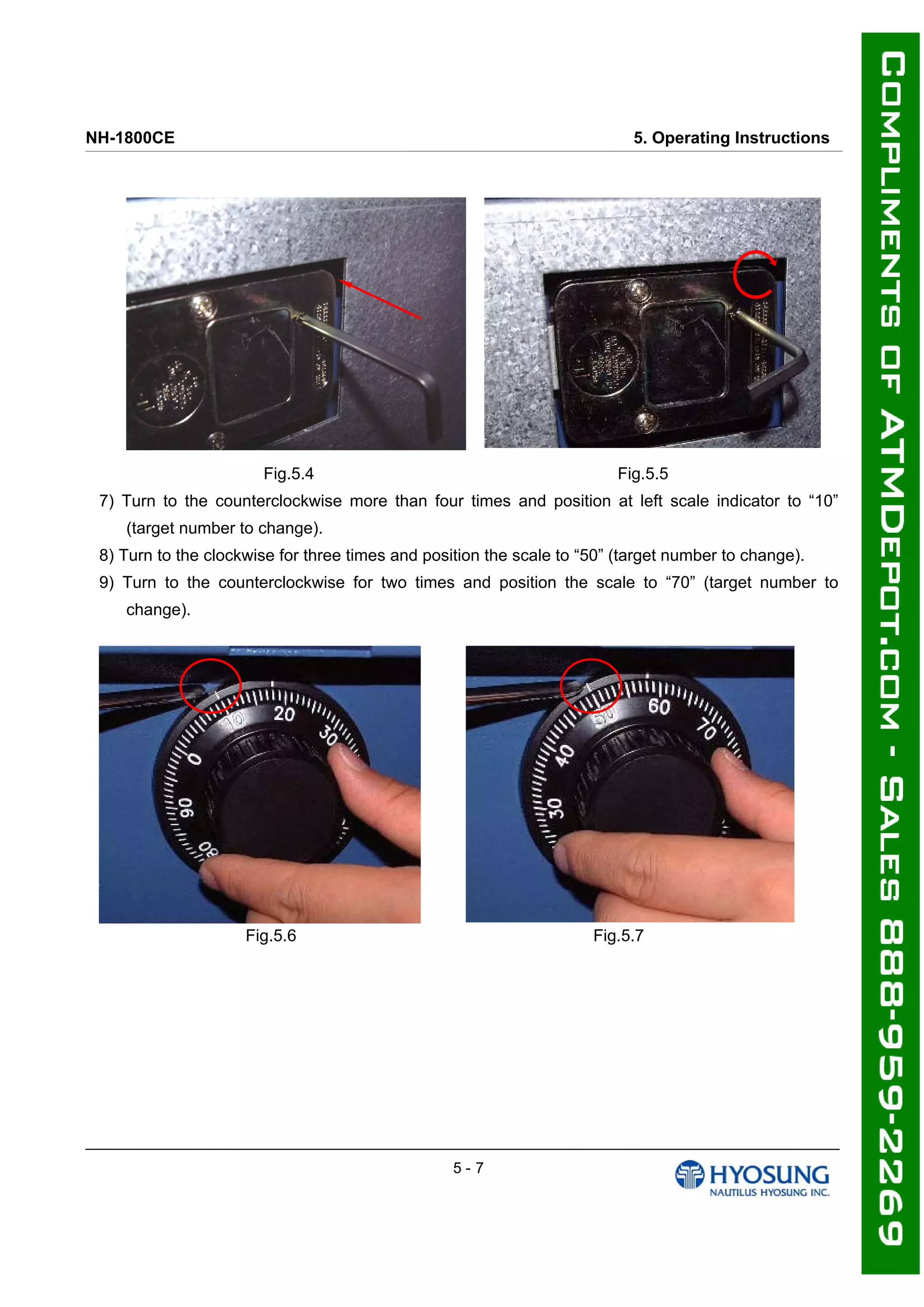 NH-1800CE 5. Operating Instructions
Fig.5.4 Fig.5.5
7) Turn to the counterclockwise more than four times and position at left scale indicator to “10”
(target number to change).
8) Turn to the clockwise for three times and position the scale to “50” (target number to change).
9) Turn to the counterclockwise for two times and position the scale to “70” (target number to
change).
Fig.5.6 Fig.5.7
5 - 7
 