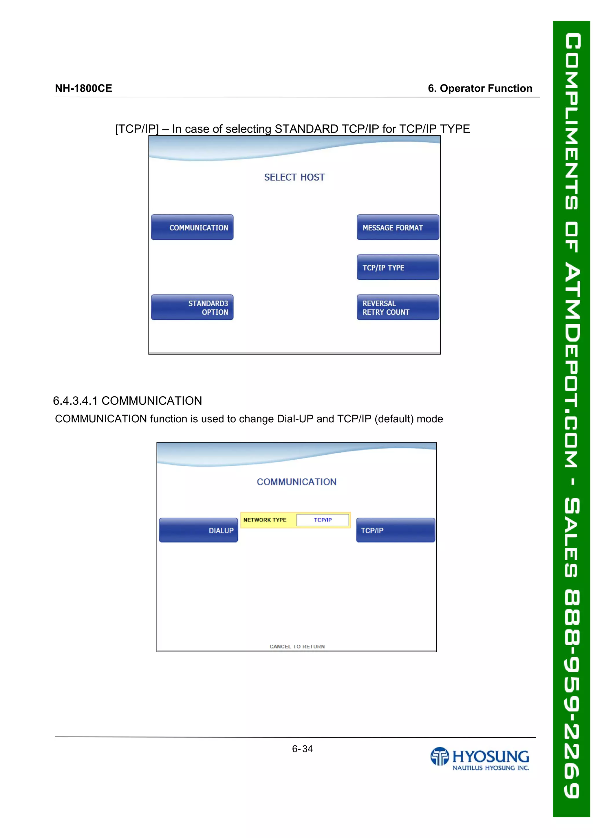 NH-1800CE 6. Operator Function
[TCP/IP] – In case of selecting STANDARD TCP/IP for TCP/IP TYPE
6.4.3.4.1 COMMUNICATION
COMMUNICATION function is used to change Dial-UP and TCP/IP (default) mode
6- 34
 