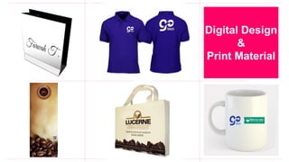 16
Digital Design
&
Print Material
 