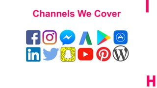 5
Channels We Cover
 