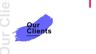 9
Our
Clients
 