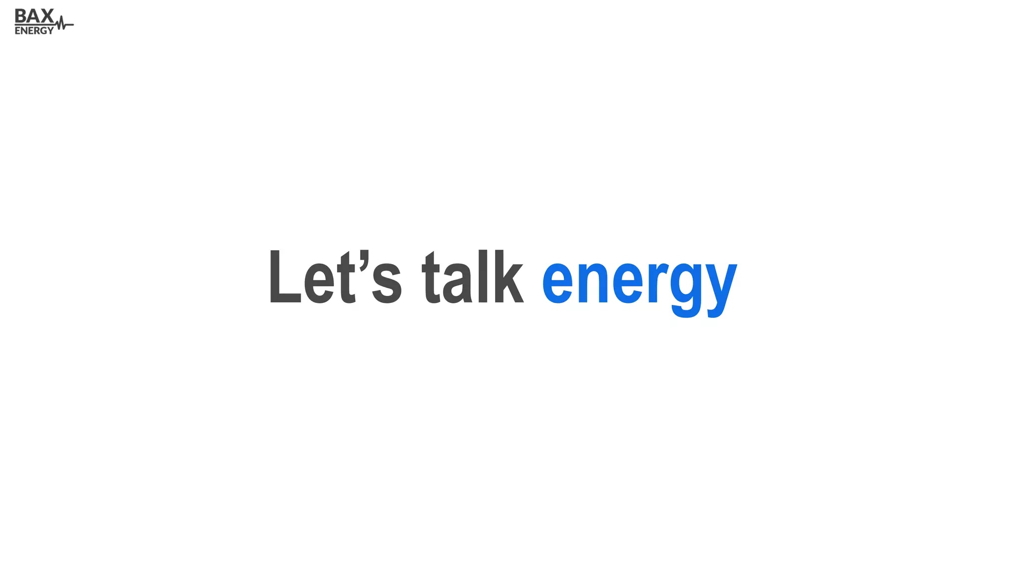 Let’s talk energy
 