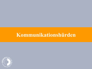 Kommunikationshürden
 