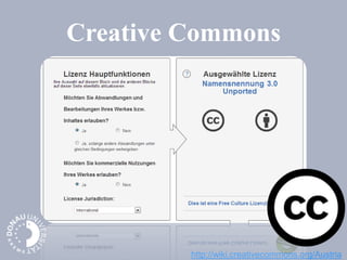 Creative Commons
http://wiki.creativecommons.org/Austria
 