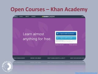 Open Courses – Khan Academy
https://www.khanacademy.org/
 