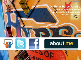 Dr. Peter Parycek, MSc
Donau-Universität Krems
Zentrum für E-Governance
+43 2732 893-2312
CC by Alex Cameron
 