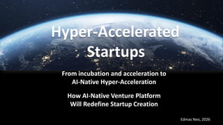 Hyper-Accelerated Startups: AI-Native Venture Platforms Redefining ...