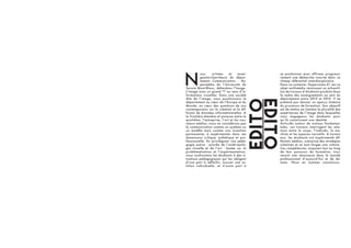 N
ous, artistes et ensei-
gnants-chercheurs du dépar-
tement Communication - Hy-
permédia de l’Université de
Savoie Mont-Blanc, défendons l’Image.
L’Image avec un grand "I" au sens d’in-
formations visuelles. Dans une société
dite de l’image, nous positionnons le
département au cœur de l’Europe et du
Monde, au cœur des questions de nos
contemporains sur la création et la dif-
fusion de données informationnelles. A
la frontière étendue et poreuse entre le
quotidien, l’entreprise, l’art et les nou-
veaux médias, nous ne considérons pas
la communication comme un système ou
un modèle mais comme une invention
permanente, à expérimenter dans ses
dimensions critique, esthétique et pro-
fessionnelle. En privilégiant une péda-
gogie active - proche de l’anthropolo-
gie visuelle et de l’art - basée sur la
problématisation et l’expérimentation,
nous confrontons les étudiants à des si-
tuations pédagogiques qui les obligent
d’une part à réfléchir, trouver une so-
lution individuelle, et d’autre part à
se positionner pour affirmer progressi-
vement une démarche inscrite dans un
champ référentiel interdisciplinaire.
Dans ce contexte, Hypercomm #1 est un
objet multimédia réunissant un échantil-
lon de travaux d’étudiants produits dans
le cadre des enseignements au sein du
département entre 2013 et 2015. Il ne
prétend pas donner un aperçu linéaire
du processus de formation. Son objectif
est de mettre en lumière la pluralité des
expériences de l’image dans lesquelles
nous engageons les étudiants pour
qu’ils construisent une identité.
Articulés autour de notions fondamen-
tales, ces travaux interrogent les rela-
tions entre le corps, l’individu, la ma-
chine et les espaces narratifs. A travers
eux, les étudiants ont expérimenté dif-
férents médias, scénarisé des stratégies
créatives et se sont forgés une culture.
Ces compétences, acquises tout au long
de leur parcours de formation, trou-
veront une résonance dans le monde
professionnel d’aujourd’hui et de de-
main. Nous en sommes convaincus.
EDITOEDITO
 