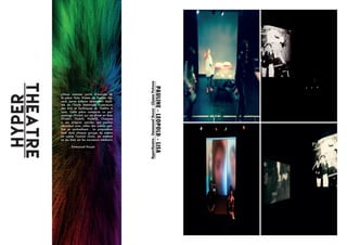 «Nous sommes partis d’extraits de
la pièce Holy Violets de Perrine Gé-
rard, jeune auteure récemment diplô-
mé de l’Ecole Nationale Supérieure
des Arts et Techniques du Théâtre à
Lyon. Cette pièce comporte un per-
sonnage (Violet) qui est divisé en trois
(Violet1, Violet2, Violet3). Chacune
a ses propres paroles qui parfois
abondent avec celles des autres, par-
fois se contredisent... La proposition
était dans chaque groupe de mettre
en scène l’extrait choisi, en mettant
en jeu bien sûr les nouveaux médias!»
Emmanuel Houzé
hyperTheatre
PAULINE
-
LEOPOLD
-
LISA
Hypertheatre
-
Emmanuel
Houzé
-
Lilyana
Petrova
 