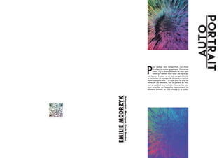 P
our réaliser mon autoportrait, j’ai choisi
d’utiliser le motion graphique. Durant ma
vidéo, il y a divers éléments de mon quo-
tidien qui défilent mais aussi des lieux qui
me tiennent à coeur ou en tout cas que j’ai visi-
té. La notion de voyage, de découverte est très
importante pour moi. J’ai opté pour la mise en
scène de ces éléments, car ils parlent de moi,
tout en gardant une certaine distance. Les cou-
leurs pastelles sur lesquelles apparaissent les
éléments donnent un côté vintage à la vidéo.
Autoportrait
EMILIE
MODRZYKAutoportrait
-
Marc
Veyrat
-
Carole
Brandon
 