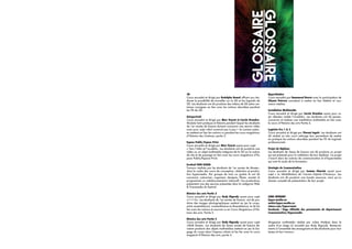 GLOSSAIRE
GLOSSAIRE
3D
Cours encadré et dirigé par Rodolphe Demol offrant aux étu-
diants la possibilité de travailler sur la 3D et les logiciels de
3D. Les étudiants ont dû produire des vidéos de 3D selon cer-
taines consignes en lien avec les notions abordées pendant
les TD de 3D.
Autoportrait
Cours encadré et dirigé par Marc Veyrat et Carole Brandon.
Module liant pratique et théorie pendant lequel les étudiants
de 1er année de licence doivent concevoir une œuvre vidéo
avec pour sujet «Moi construit pas à pas > Je comme sujet»,
en mettant en lien les notions vu pendant les cours magistraux
d’Histoire des Cinémas, partie 2.
Espace Public/Espace Privé
Cours encadré et dirigé par Marc Veyrat ayant pour sujet
« Vers l’infini et l’au-delà». Les étudiants ont du produire une
vidéo ou un objet multimédia intégrant de la 3D sur la notion
de site et de paysage en lien avec les cours magistraux d’Es-
pace Public/Espace Privé.
Festival TOUS ECRAN
Travaux réalisés par les étudiants de 1er année de Master,-
dans le cadre des cours de conception, rédaction et produc-
tion hypermedia. Par groupe de trois ou quatre ils ont dû
concevoir, scénariser, organiser, designer, filmer, monter et
programmer un webdocumentaire interactif. Ces productions
présentent une des œuvres présentée dans la catégorie Web
& Transmedia du festival.
Histoire des arts Partie 2
Cours encadré et dirigé par Rudy Rigoudy ayant pour sujet
«1+1=3». Les étudiants de 1er année de licence ont dû pro-
duire des images photographiques mettant en jeu le corps,
entre ressemblance, vraisemblance et dissemblance, et de les
lier avec les notions et oeuvres vu en Cours Magistraux d’His-
toire des arts, Partie 2.
Histoire des arts Partie 5
Cours encadré et dirigé par Rudy Rigoudy ayant pour sujet
«Wall Street». Les étudiants de 2eme année de licence de-
vaient produire des objets multimédias mettant en jeu le lan-
gage du corps dans l’espace urbain et les lier avec le cours
magistral d’Histoire des arts, partie 5.
Hyperthéâtre
Cours encadré par Emmanuel Houzé avec la participation de
Lilyana Petrova consistant à mettre en lien théâtre et nou-
veaux médias.
Installation Multimédia
Cours encadré et dirigé par Carole Brandon ayant pour su-
jet «Rendre visible l’invisible». Les étudiants ont dû penser,
concevoir et réaliser une installation multimédia en lien avec
le cours d’Histoire des arts Partie 6.
Logiciels Pro 1 & 2
Cours encadré et dirigé par Vincent Ingels. Les étudiants ont
dû réalisé un très court métrage leur permettant de mettre
en pratique les notions abordées pendant les TD de logiciels
professionnels.
Projet de Diplôme
Les étudiants de 3eme de licence ont dû produire un projet
qui est présenté pour la validation de leur diplôme. Ce projet
s’inscrit dans les notions de communication et d’hypermédia
qui sont le socle de la formation.
Stratégie de Communication
Cours encadré et dirigé par Jeanne Chauvin ayant pour
sujet « la réhabilitation de l’ancien hôpital d’Annecy». Les
étudiants ont dû produire une bande annonce, ainsi qu’un
dossier complet de présentation de leur projet.
LIENS INTERNET
hyper-media.eu
webtv.hyper-media.eu
vimeo.com/hypercomm
Facebook : Page officielle des permanents du département
Communication/Hypermédia
Magazine multimédia réalisé par Julien Hadjazi dans le
cadre d’un stage L2 encadré par Rudy Rigoudy. Remercie-
ments à l’ensemble des enseignants et des étudiants pour leur
temps et leur travaux.
 