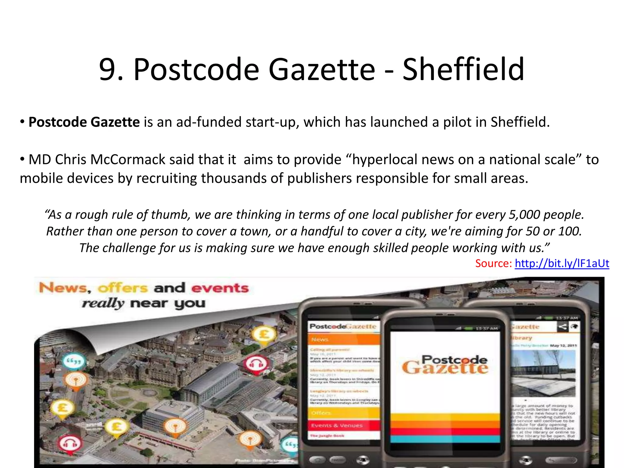 9. Postcode Gazette - Sheffield Postcode Gazette is an ad-funded start-up, which has launched a pilot in Sheffield.