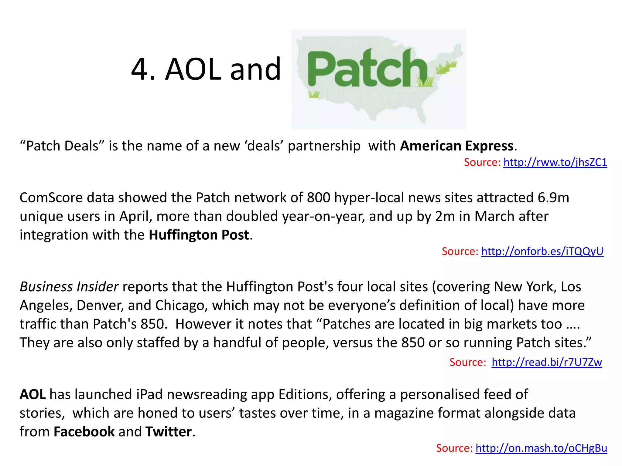 3: Whilst Facebook checks out…Facebook said it is planning to drop its Deals daily offers business after a four-month test period, but added in a statement: “We think there is a lot of power in a social approach to driving people into local businesses. We’ve learnt a lot from our test and we’ll continue to evaluate how to best serve local businesses.”Source:  http://on.ft.com/oW3uysFacebook Deals which launched in Europe earlier this year had been live in Atlanta, Austin,  Dallas, San Diego, and San Francisco. At the time of launch, Director of Local, Emily White commented:	“We're building a product that is social from the ground up. 		All of these deals are things you want to  			do with friends, so no teeth whitening, but yes to river rafting.”Source: http://reut.rs/gMmpvl