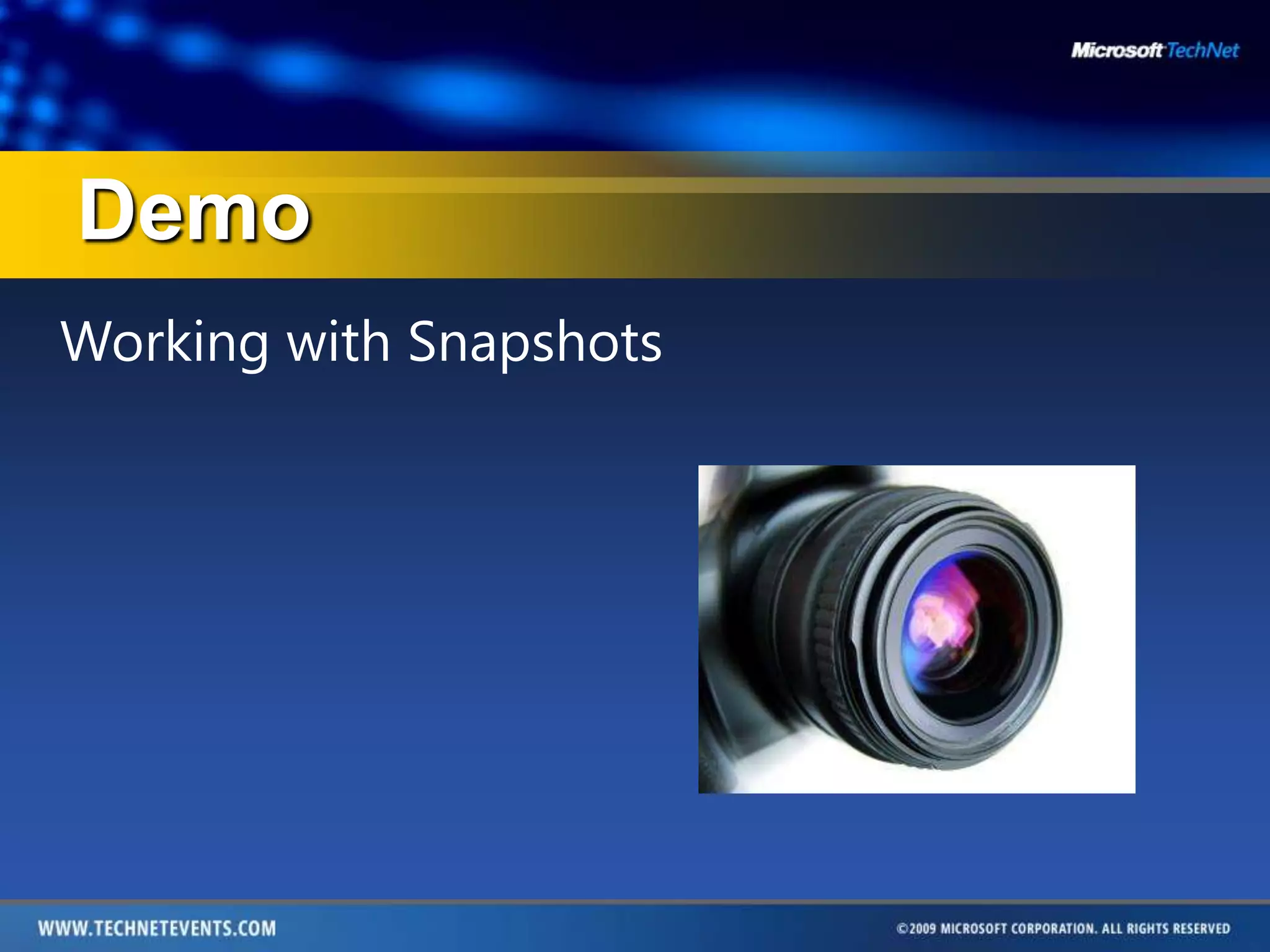 DemoWorking with Snapshots