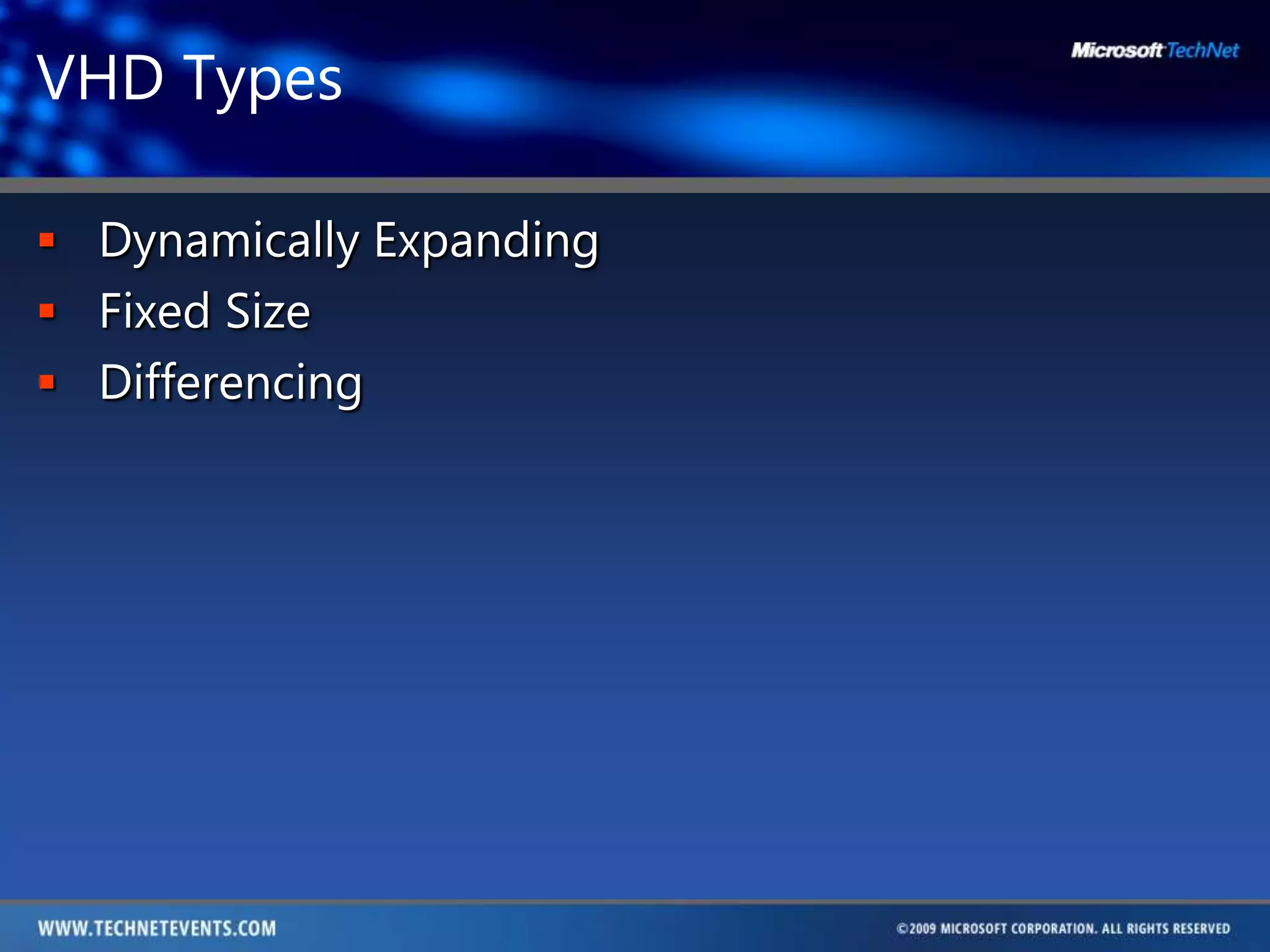 VHD TypesDynamically ExpandingFixed SizeDifferencing