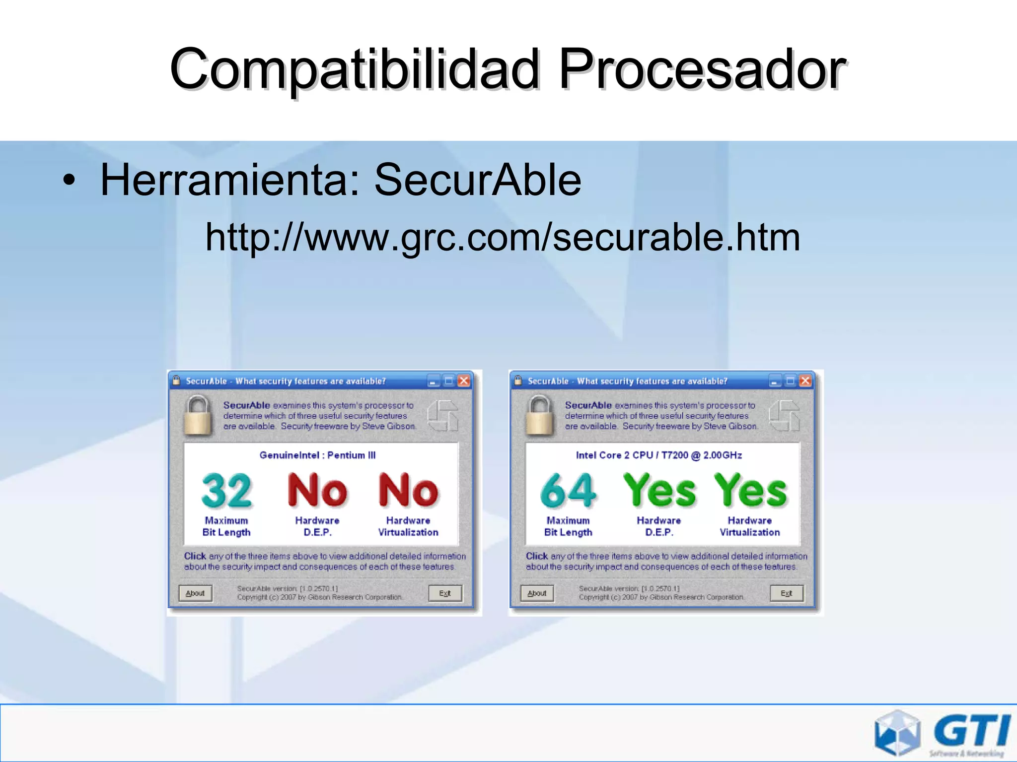 Compatibilidad Procesador Herramienta: SecurAble  http://www.grc.com/securable.htm  