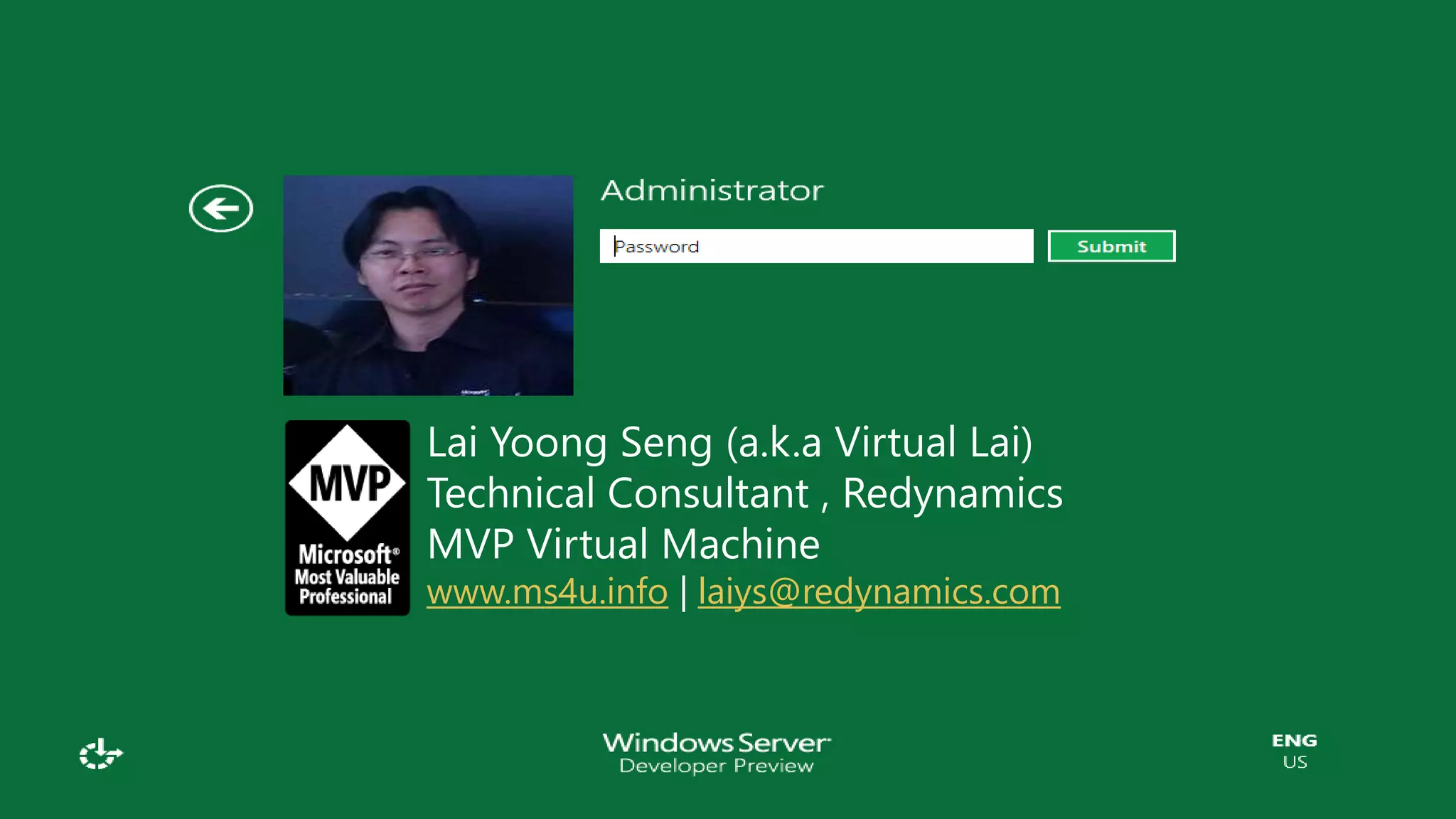 Lai Yoong Seng (a.k.a Virtual Lai)
Technical Consultant , Redynamics
MVP Virtual Machine
www.ms4u.info | laiys@redynamics.com
