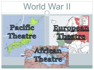 World War II 
 