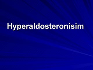 Hyperaldosteronisim   