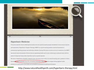 15
http://www.naturalhealthperth.com/hyperbaric-therapy.html
 