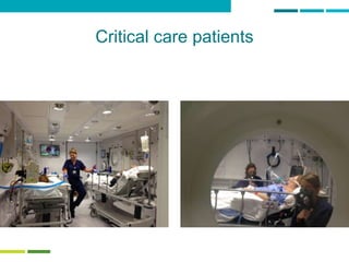 Critical care patients
 