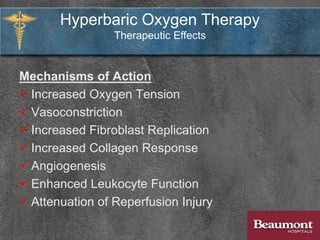 The following items are not allowed in a
multiplace environment
 Clothing made of less than 50% Cotton.
 Petroleum or alcohol-based products applied from the
neck up (makeup, hair products, perfume or cologne,
lotions, lip balm.)
 Sulfamylon ointment.
 Lighters, matches, hand warmers, or items that may
generate heat.
 Hearing aids, cell phones, unapproved medical devices
 Newspapers or wet nails
 Earrings or titanium glasses
 Wigs or hairpieces
 Weapons of any kind
 Chewing gum or hard candy
Hyperbaric Oxygen Therapy
Safety Considerations
 