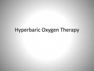 Hyperbaric Oxygen Therapy
 