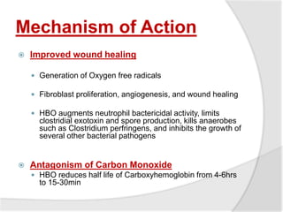 Mechanism of Action
 Improved wound healing
 Generation of Oxygen free radicals
 Fibroblast proliferation, angiogenesis...