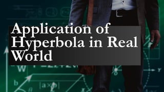 Application of
Hyperbola in Real
World
 