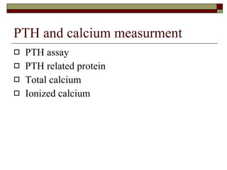 PTH and calcium measurment PTH assay PTH related protein Total calcium Ionized calcium 