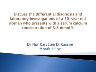 Dr Nur Karyatee bt Kassim
Mpath 4th yr
 