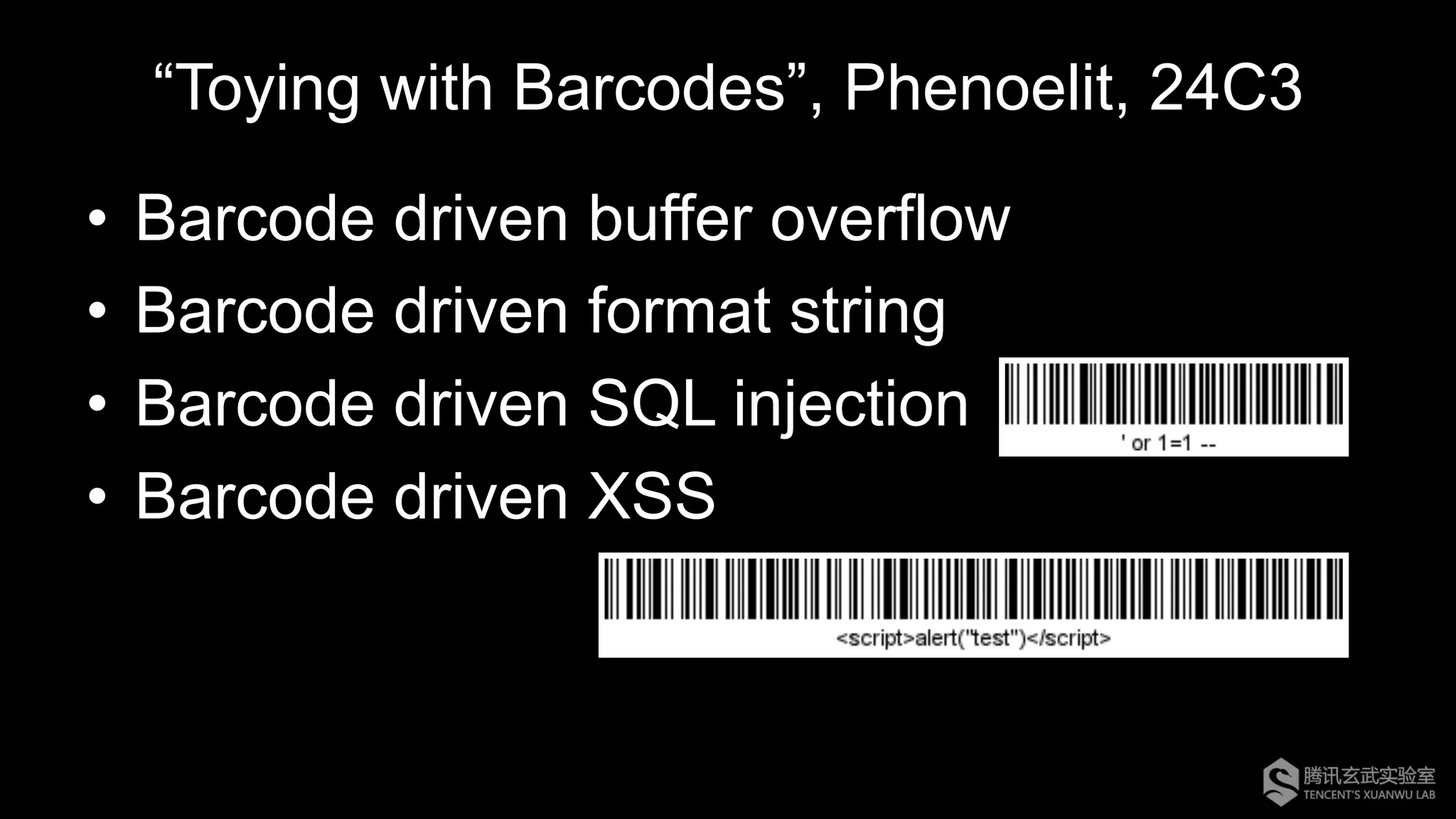 “Toying with Barcodes”, Phenoelit, 24C3
•  Barcode driven buffer overflow
•  Barcode driven format string
•  Barcode driven SQL injection
•  Barcode driven XSS
 