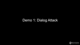 Demo 1: Dialog Attack
 