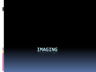 IMAGING
 