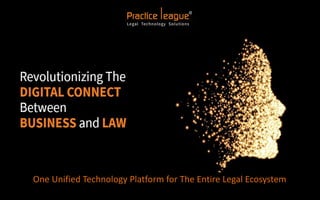 One Unified Technology Platform for The Entire Legal Ecosystem
 