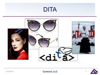 DITA
8/14/2015 Contrext, LLC 4
 