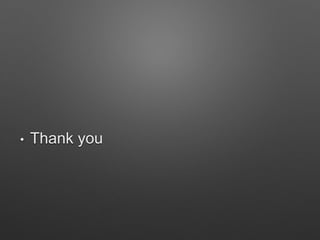 • Thank you
 