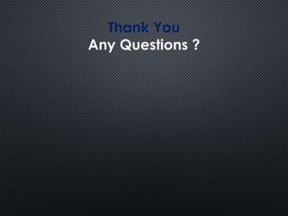 Thank You
Any Questions ?
 