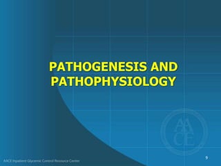 PATHOGENESIS AND
PATHOPHYSIOLOGY
9
 