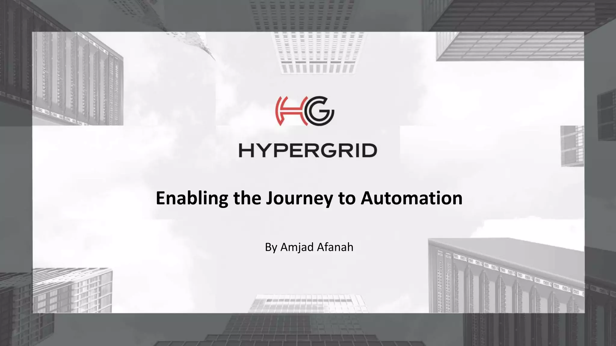 Enabling the Journey to Automation
By Amjad Afanah
 