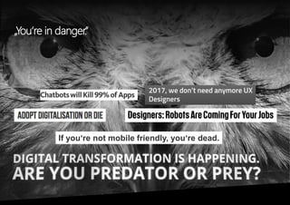 If you‘re not mobile friendly, you‘re dead.
„You‘re in danger.“
 