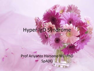 Hyper IgD syndrome | PPT