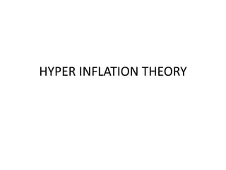 HYPER INFLATION THEORY
 